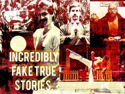 Incredibly Fake True Stories